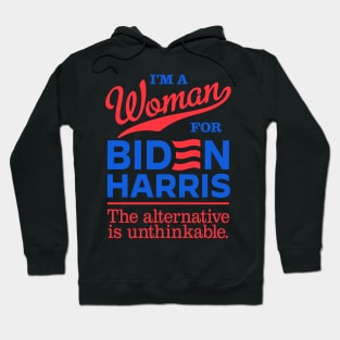 I'm a Woman For Biden, the alternative is unthinkable Hoodie